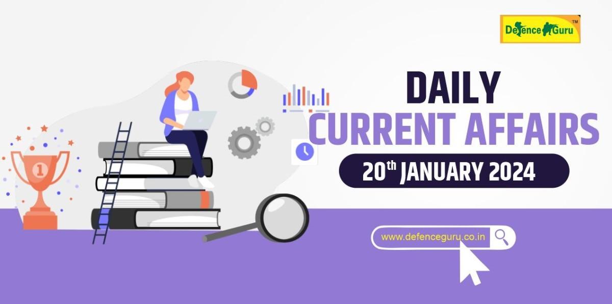 Daily GK Update - 20 January 2024 Current Affairs