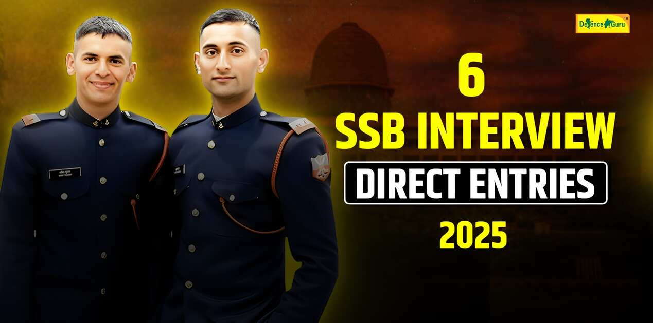 6 SSB Interview Direct Entries- Defence Guru