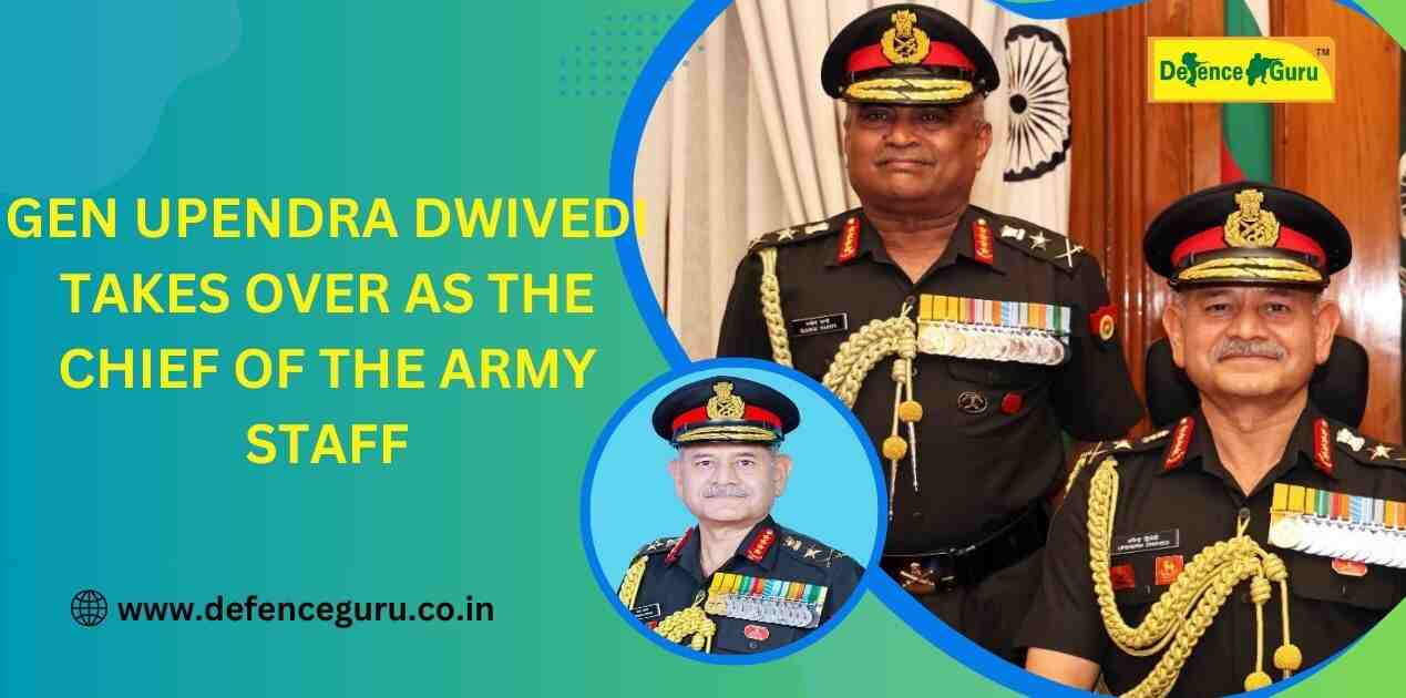 GEN Upendra Dwivedi Takes Over as the Chief of the Army Staff