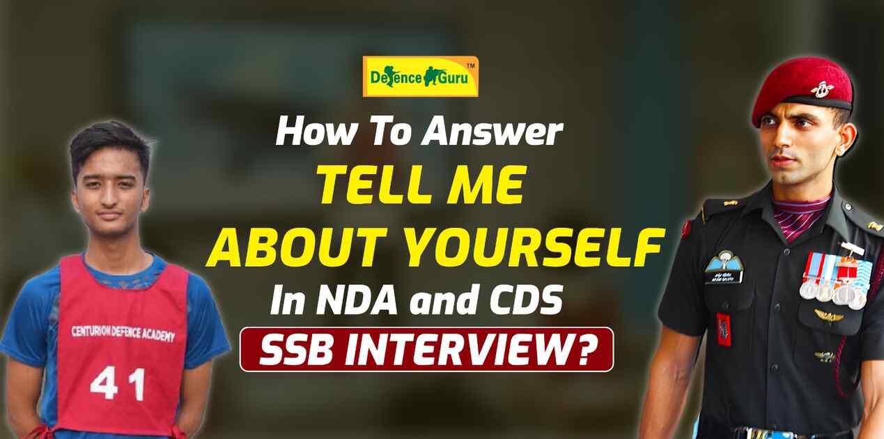 How To Answer, “Tell Me About Yourself” in NDA and CDS SSB Interview?