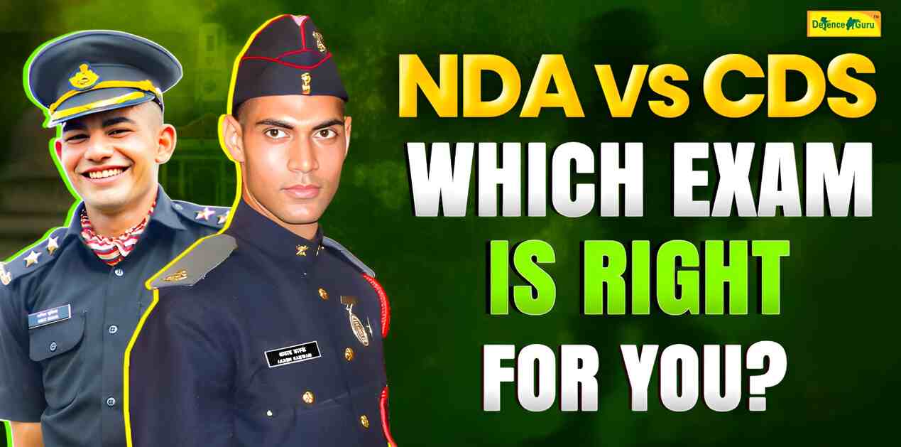 NDA vs CDS Which Exam is Right For You?