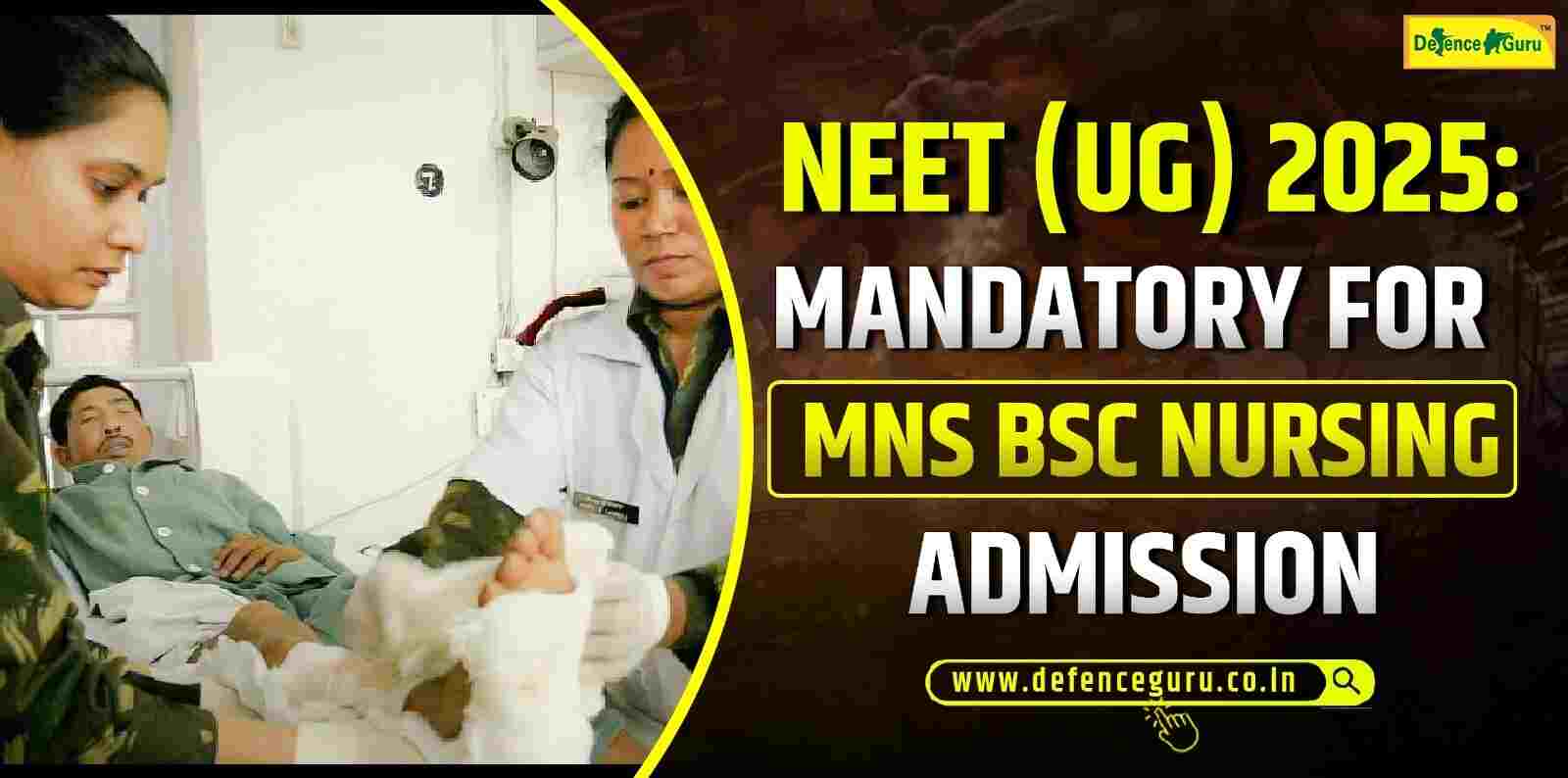 NEET (UG) 2025: Mandatory for MNS BSc Nursing Admission