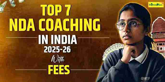 Top 7 NDA Coaching Institutes in India 2025 with Fees