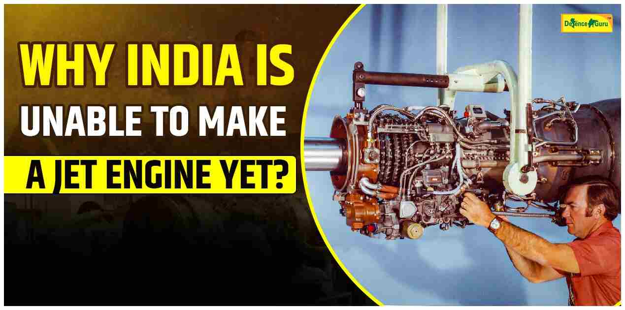 Why India is Unable to Make Jet Engines Yet- Defence Guru